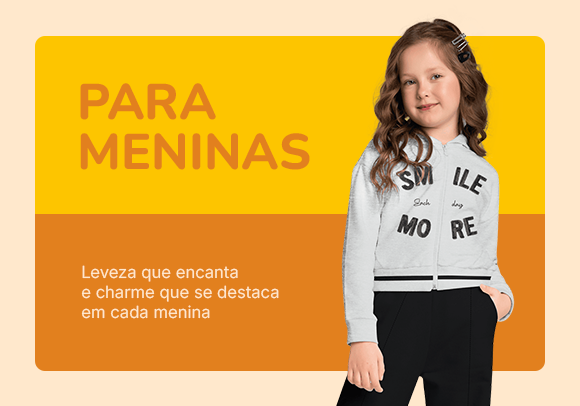BANNER N4.a - Para Meninas: Leveza que encanta e charme que se destaca em cada menina